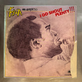 I Go Shout Plenty!!!