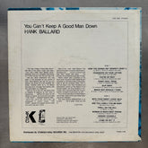 You Can't Keep A Good Man Down